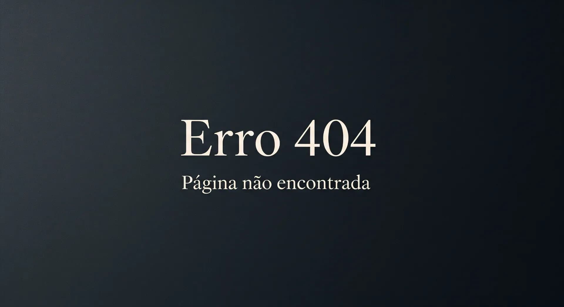 Texto claro sobre fundo preto. O conteúdo escrito é "Erro 404 Página não encontrada"